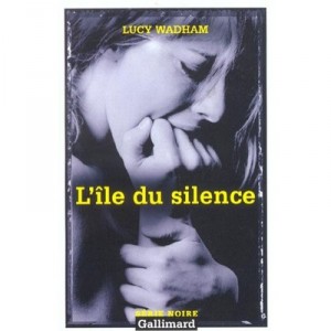 L'ile Du Silence - Lucy Wadham