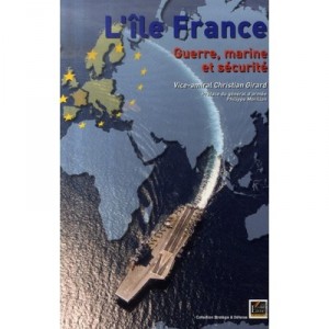L'ile France , Guerre, Marine Et Securite - Christian Girard