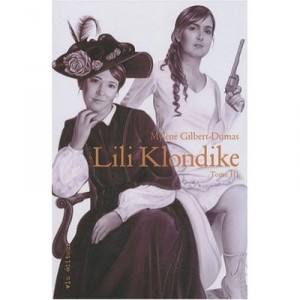 Lili Klondike T.3 - Mylene Gilbert-dumas
