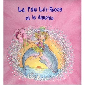 La Fee Lili-rose Et Le Dauphin - Sabine Minssieux