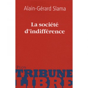 La Societe D'indifference - Alain-gerard Slama