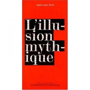 L'illusion Mythique - Jean-louis Siran
