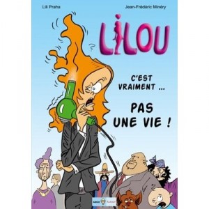 Lilou T.1 , C'est Vraiment Pas Une Vie ! - Jean-frederic Minery