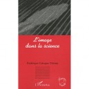 L'image Dans La Science - Frederique Calcagno-tristant