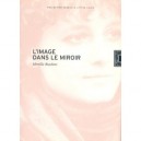 L'image Dans Le Miroir - Mireille Buydens