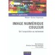 L'image Numerique Couleur , De L'acquisition Au Traitement - Alain Tremeau