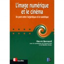 L'image Numerique Et Le Cinema - Herve Bernard