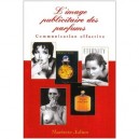 L'image Publicitaire Des Parfums - Collectif