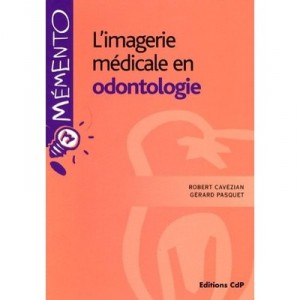 L'imagerie Medicale En Odontologie - Robert Cavezian , Gerard Pasquet