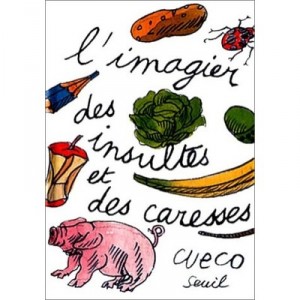 L'imagier Des Insultes Et Des Caresses - Henri Cueco