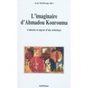 L'imaginaire D'ahmadou Kourouma , Contours Et Enjeux D'une Esthetique - Jean Ouedraogo