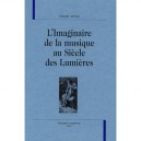 L'imaginaire De La Musique Au Siecle Des Lumieres - Claude Jamain