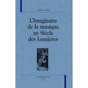 L'imaginaire De La Musique Au Siecle Des Lumieres - Claude Jamain