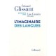 L'imaginaire Des Langues , Entretiens Avec Lise Gauvin (1991-2009) - Edouard Glissant