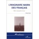L'imaginaire Marin Des Francais , Mythe Et Geographie De La Mer - Michel Roux
