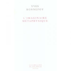 L'imaginaire Metaphysique - Yves Bonnefoy