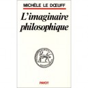 L'imaginaire Philosophique - Michele Le Doeuff
