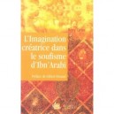L'imagination Creatrice Dans Le Soufisme D'ibn Arabi - Henry Corbin