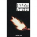 L'imagination Du Coeur - Barry Gifford