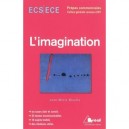 L'imagination , Culture Generale , Ecs, Ece, Prepa Commerciales (edition 2011) - Jean-marie Nicolle