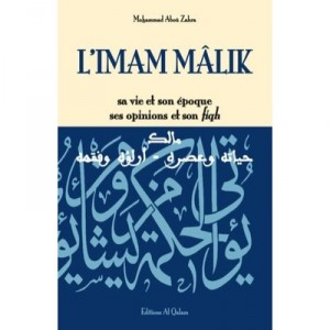 L'imam Malik , Sa Vie Et Son Epoque, Ses Opinions Et Son Fiqh - Mohammad Abou Zahra