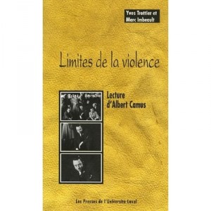Limites De La Violence. Lecture D Albert Camus - Trottier Imbeau
