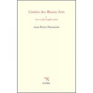 Limites Des Beaux Arts T.2 , Arts Et Philosophie Meles - Jean-pierre Moussaron