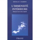 L'immensite Interieure , Redecouvrir Notre Nature Originelle - Douglas Harding