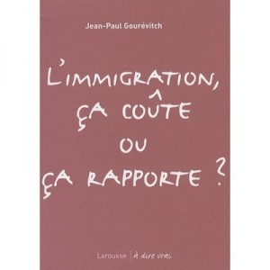 L'immigration, Ca Coute Ou Ca Rapporte? - Jean-paul Gourevitch