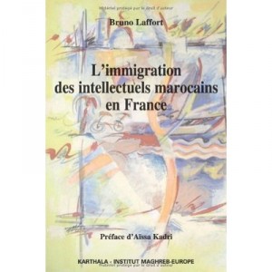 L'immigration Des Intellectuels Marocains En France - Bruno Laffort