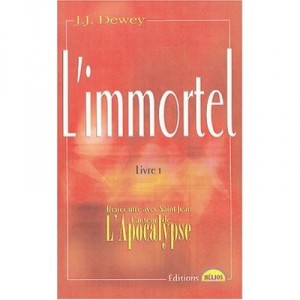 L'immortel T.1 , Rencontre Avec Saint-jean L'auteur De L'apocalypse - J-j Dewey
