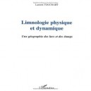 Limnologie Physique Et Dynamique , Une Geographie Des Lacs Et Des Etangs - Laurent Touchart