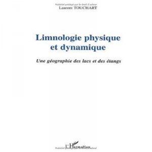 Limnologie Physique Et Dynamique , Une Geographie Des Lacs Et Des Etangs - Laurent Touchart
