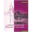 Limoges-benedictins, Histoire D'une Gare - Pascal Plas , Rene Brissaud