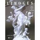 Limoges , Deux Siecles De Porcelaine - Meslin , Chantal Perrier , Marie Segonds