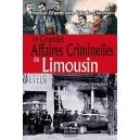 Les Grandes Affaires Criminelles Du Limousin - Collectif