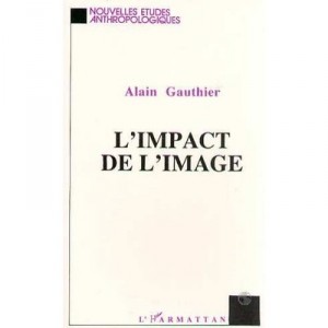 L'impact De L'image - Alain Gauthier