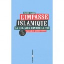 L'impasse Islamique , La Religion Contre La Vie - Hamid Zanaz