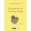 L'impatiente Ou Le Dernier Dodo - Annie-jeanne Tarry