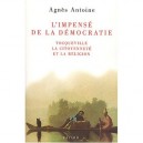 L'impense De La Democratie , Tocqueville, La Citoyennete Et La Religion - Agnes Antoine