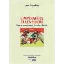 L'imperatrice Des Piliers , Essor Et Enracinement Du Rugby A Biarritz - Jean-pierre Blay