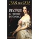 Eugenie La Derniere Imperatrice , Les Larmes De La Gloire - Jean Des Cars