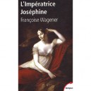 L'imperatrice Josephine - Francoise Wagener