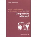 L'impossible Alliance ? France, Grande-bretagne Et Defense De L'europe, 1945-1958 - Sanderson