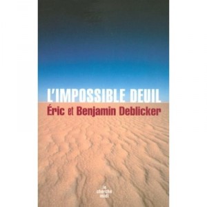The Impossible Mourning - Eric Deblicker, Benjamin Deblicker