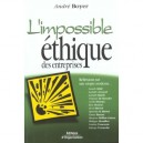 L'impossible Ethique Des Entreprises , Reflexions Sur Une Utopie Moderne - Andre Boyer