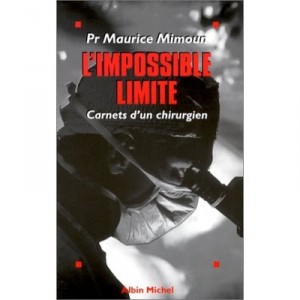 L'impossible Limite , Carnets D'un Chirurgien - Maurice Mimoun