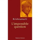 L'impossible Question - Jiddu Krishnamurti