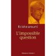 L'impossible Question - Jiddu Krishnamurti