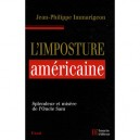 L'imposture Americaine , Splendeur Et Misere De L'oncle Sam - Jean-philippe Immarigeon